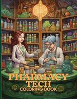 Pharmacy Tech Coloring Book: Pharmaceutical Illustrations For Color & Relaxation