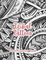 Tribal Tattoos Adult Coloring Book Grayscale Images By TaylorStonelyArt: Volume I