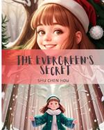The Evergreen's Secret: Discover The Evergreen's Secret: where Christmas magic meets musical delight!