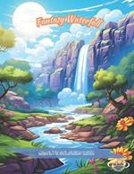 Fantasy Waterfall Adult Coloring Book: A Coloring Book With Amazing Landscapes with Rivers and Waterfalls