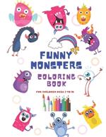 Funny Monsters Coloring book For children ages 3 to 10: Activity Book for Kids. Unleash your creativity and have fun coloring these mischievous monsters