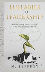 Lullabies to Leadership: Harmonizing Your Personal & Professional Growth