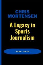 Chris Mortensen: A Legacy in Sports Journalism