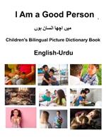 English-Urdu I Am a Good Person Children's Bilingual Picture Dictionary Book