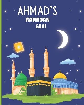 Ahmad's Ramadan Goal: 30 Days 30 Ayah's for Month of Ramadan - Tabi Tabu - cover