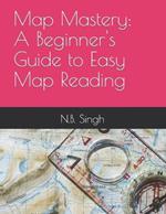 Map Mastery: A Beginner's Guide to Easy Map Reading