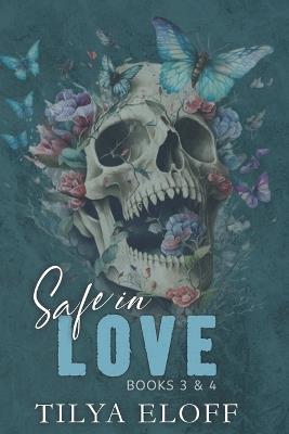Safe in Love: books three and four - Tilya Eloff - cover