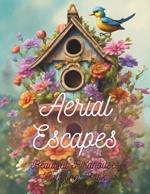 Aerial Escapes: Beautiful Birdhouses / Relaxing Coloring book for Adults