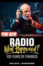 Radio: What Happened?: 100 Years of Change