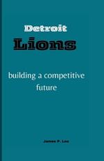 Detroit Lions: building a competitive future