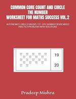 Common Core Count and Circle the Number Worksheet for Maths Success Vol.2: Autism Math Drills Grades: 1st - 4th Number Sense Mixed Practice Problems with Solutions