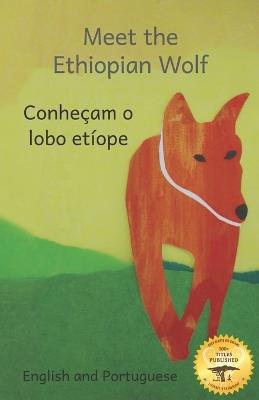 Meet The Ethiopian Wolf: Africa's Most Endangered Carnivore in Portuguese and English - Jane Kurtz,Ready Set Go Books - cover