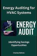 Energy Auditing for HVAC Systems: Identifying Savings Opportunities