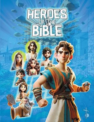 Heroes of the Bible: Illustrated Tales of Courage and Faith for Kids and Young Readers - Engaging Bible Stories to Inspire the gen Z" - Gospa Art Creations - cover