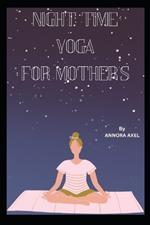 Night time yoga for mothers: 