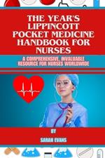 The year's Lippincott Pocket Medicine Handbook for Nurses: A Comprehensive, Invaluable Resource for Nurses Worldwide