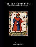The Tale of Hrei?arr the Fool: Original Texts, Translations, and Word Lists