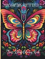 Enchanting Butterflies: Stress Relief Coloring Book