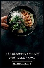 Pre Diabetes Recipes for Weight Loss