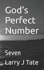 God's Perfect Number: Seven