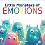Little Monsters of Emotions: Children's Book About Feelings, Kindergarten, Preschool, Kids Ages 3 5