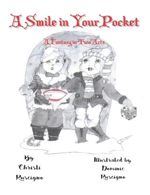A Smile in Your Pocket: A Fantasy in Two Acts - Christi Ruscigno - cover
