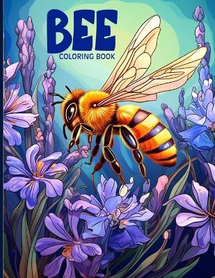 Bee Coloring Book: Pollinator Paradise Coloring Pages For Color & Relaxation - Viola M Cochran - cover