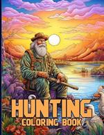 Hunting Coloring Book: Captivating Hunting Scenes Coloring Pages For Color & Relaxation