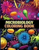 Microbiology Coloring Book: Microorganism Coloring Pages For Color & Relaxation