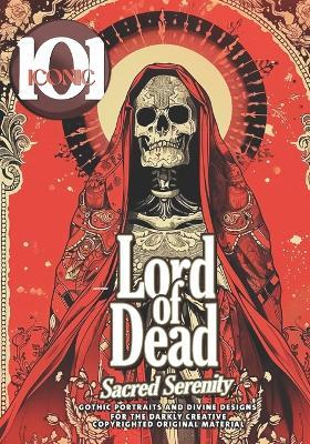101 Iconic: Lord of dead - Gothic Portraits and Divine Designs for the Darkly Creative, Unleash Your Creativity in the Realm of the Lord of Dead: Coloring Book for Adults, A Colorful Journey Into The Gothic Hollow World for Stress Relief & Relaxation - Beshoy Shenouda Mahrous - cover