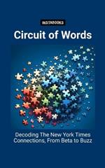Circuit of Words: Decoding The New York Times Connections, From Beta to Buzz