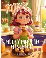 Mia's Merry Muffin Mischief: Indulge in Mia's Merry Muffin Mischief - Where Magic Meets Muffins!