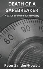 Death of a Safebreaker: A 1930s country house mystery