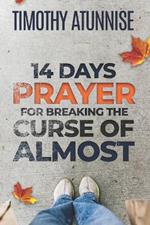 14 Days Prayer For Breaking The Curse of Almost