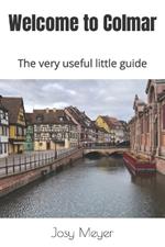 Welcome to Colmar: The very useful little guide