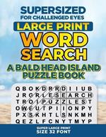 SUPERSIZED FOR CHALLENGED EYES, Special Edition: A Bald Head Island Puzzle Book