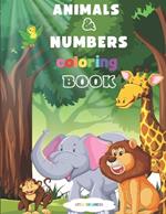 ANIMALS and NUMBERS coloring book: A funny activity book for kids, enjoy coloring the animal kingdom with numbers, Ages 2-6