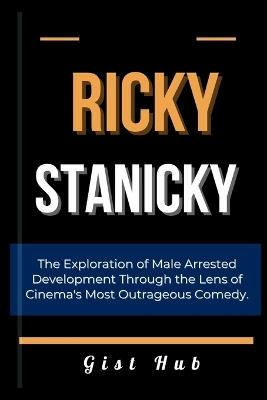 Ricky Stanicky: The Exploration of Male Arrested Development Through the Lens of Cinema's Most Outrageous Comedy. - Gist Hub - cover
