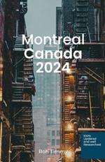 Montreal Canada 2024: Montreal Unveiled: A journey Through The Heart Of Canada's Cultural Capital