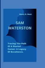 Sam Waterston: Tracing The Path Of A Storied Career- A Legacy Of Excellence.