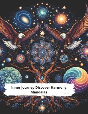 Inner Journey Discover Harmony Mandalas: Mandala Adul Coloring Book - Patricia Cuello Pe?a - cover