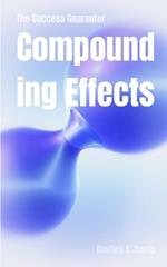 The Success Guarantor: Compounding Effects