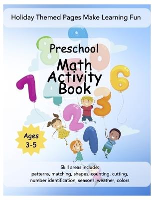 Preschool Math Activity Book: 100 Pages with Number Identification, Counting, Number Sense, Beginning Touch Math Skills, Shapes and much more - Kelly A Cherrie - cover