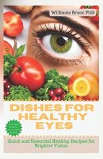 Dishes for healthy eyes: Quick and Essential Healthy Recipes for Brighter vision 20 Vibrant Pictures: Delicious Ideas Original Dishes for Vision like Eagle!