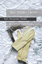 The White Glove: A Detective Story