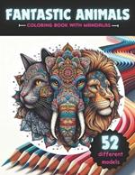 FANTASTIC ANIMALS coloring book with mandalas: Beautiful and Amazing patterns designed for adults and teens, creativity, relaxation and concentration