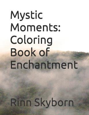 Mystic Moments: Coloring Book of Enchantment - Rinn Skyborn - cover