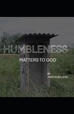 Humbleness Matters To God