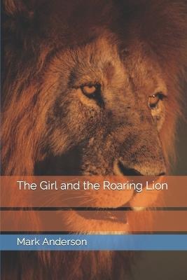 The Girl and the Roaring Lion - Mark Anderson - cover