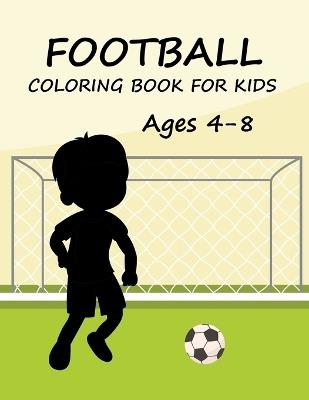 football Coloring Book For Kids Ages 4-8 - Sadhin Press - cover